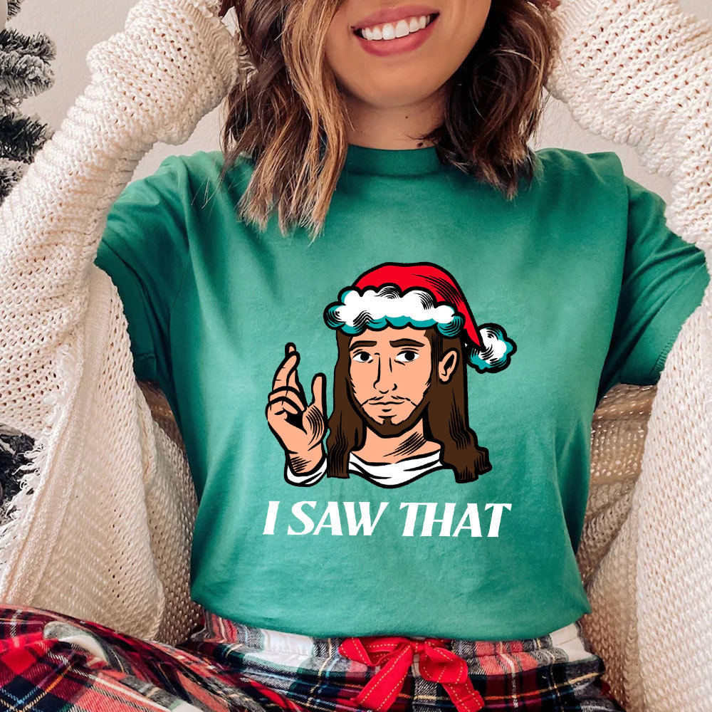 I Saw That Jesus Christmas T-Shirt