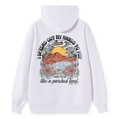 I Spread Our My Hands To You Classic Christian Hoodie