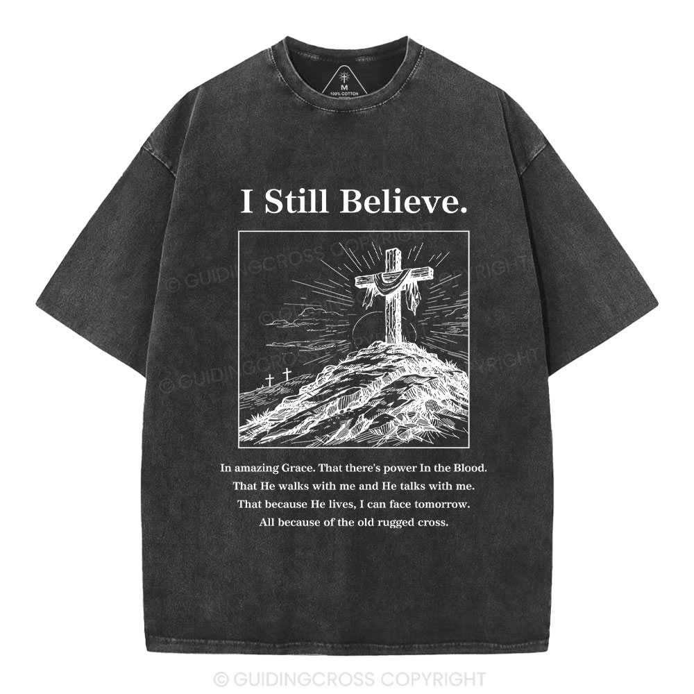 I Still Believe Christian Washed T-Shirt