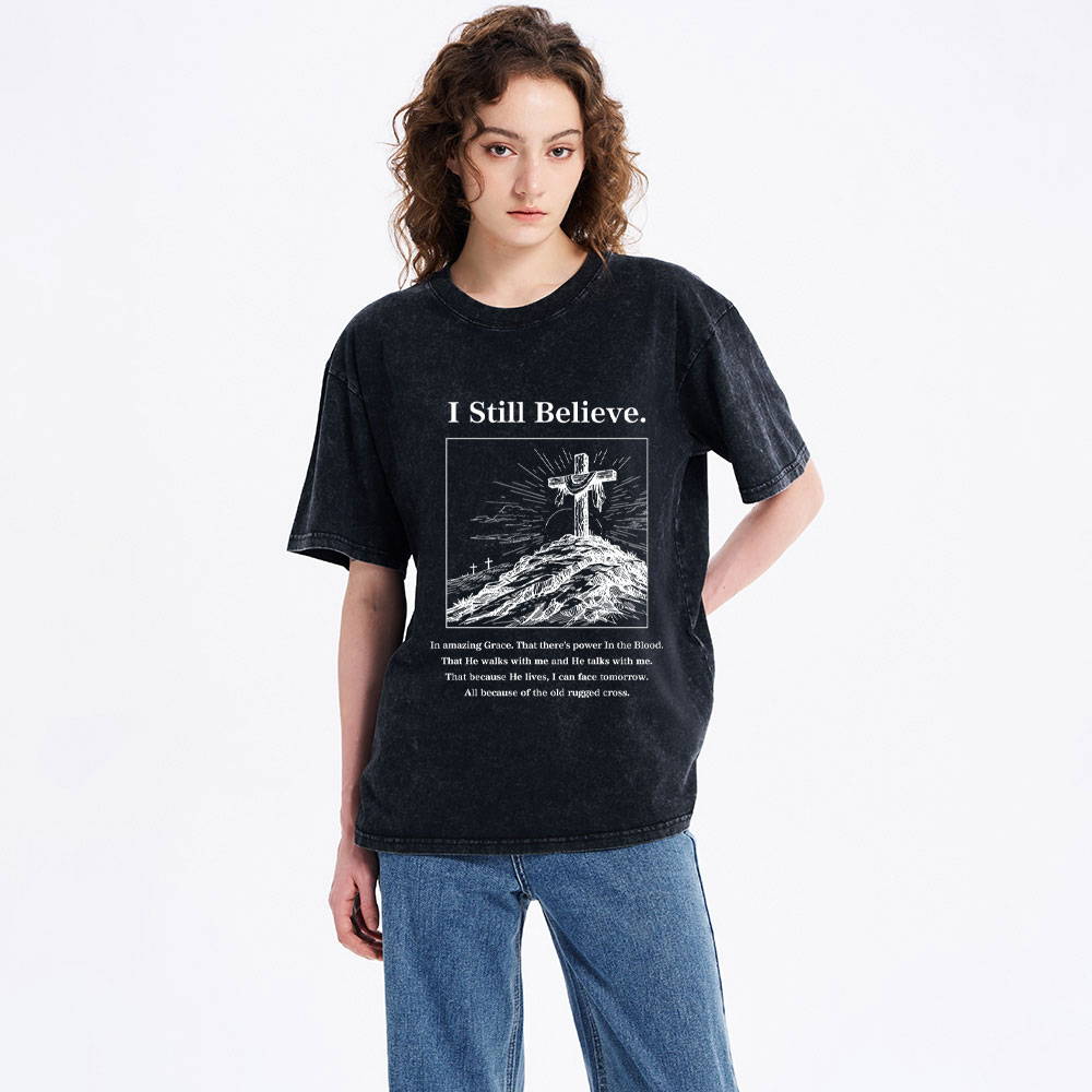 I Still Believe Christian Washed T-Shirt
