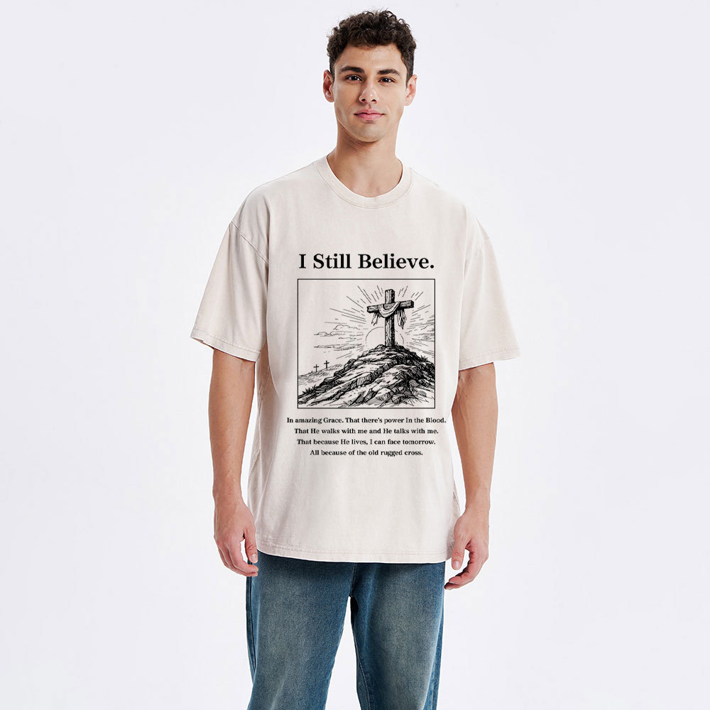 I Still Believe Christian Washed T-Shirt