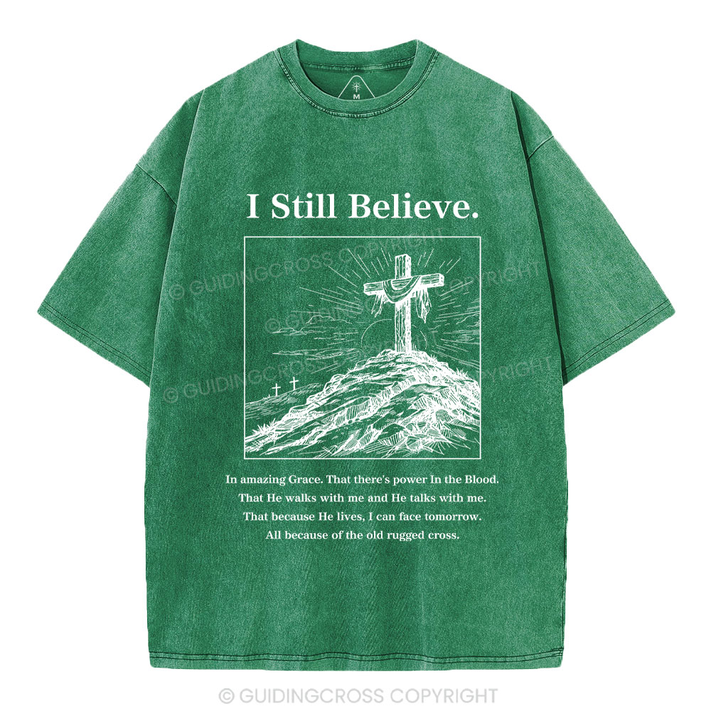 I Still Believe Christian Washed T-Shirt