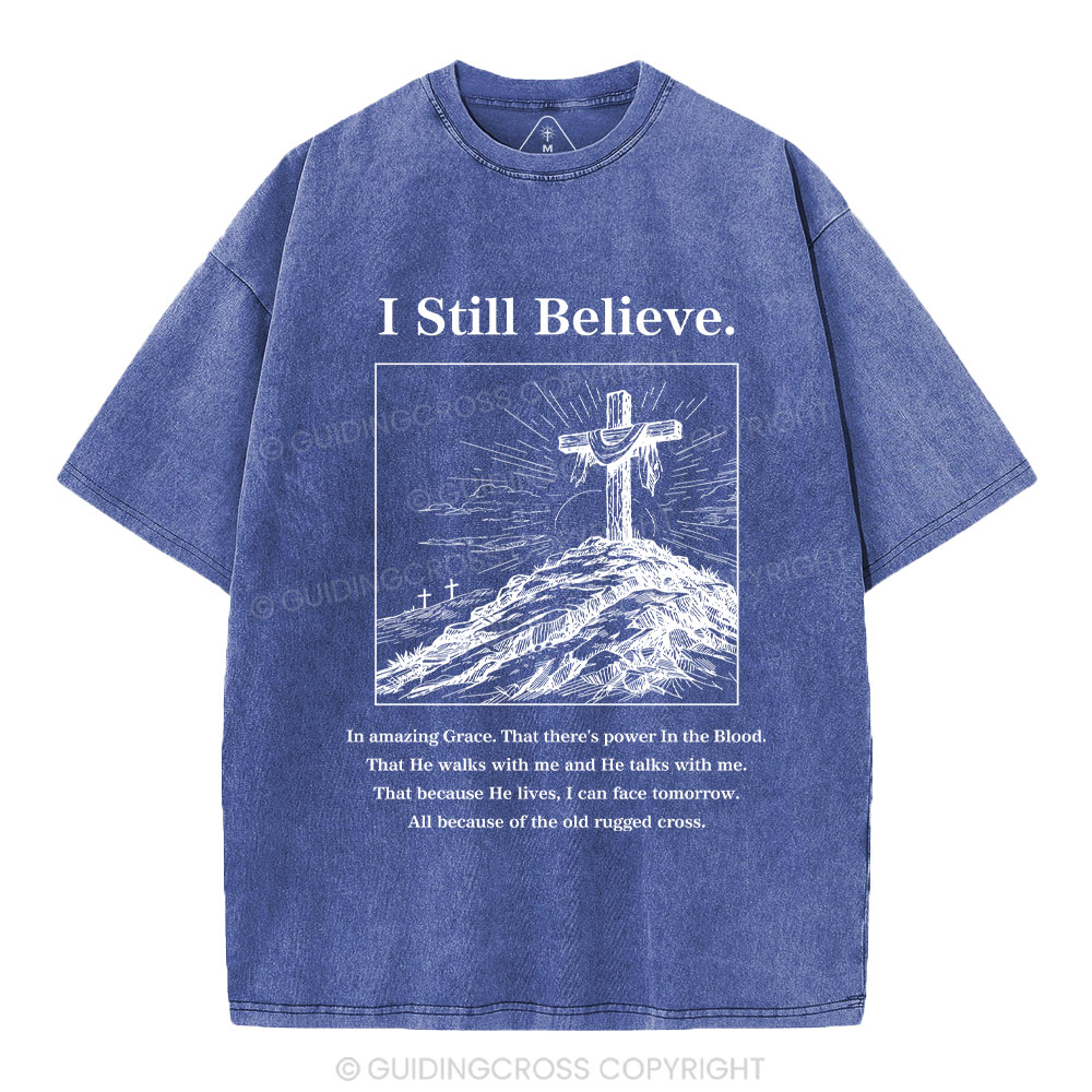 I Still Believe Christian Washed T-Shirt