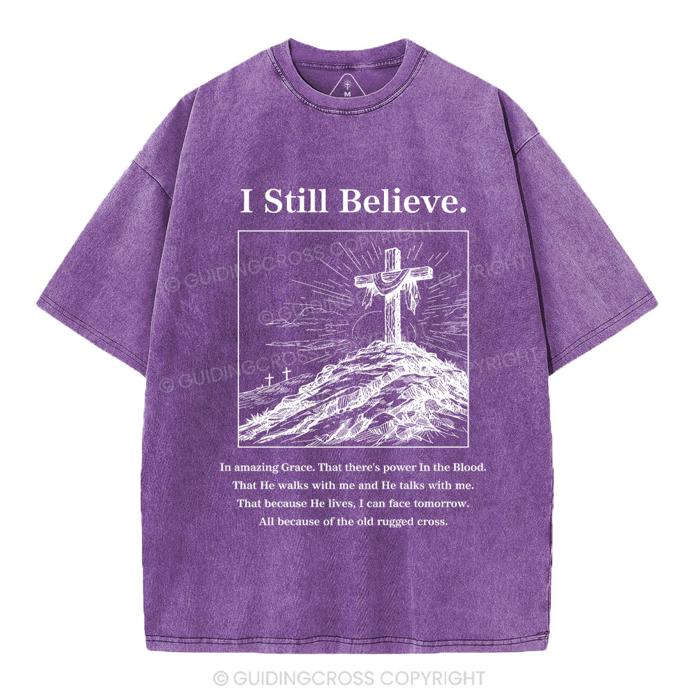 I Still Believe Christian Washed T-Shirt