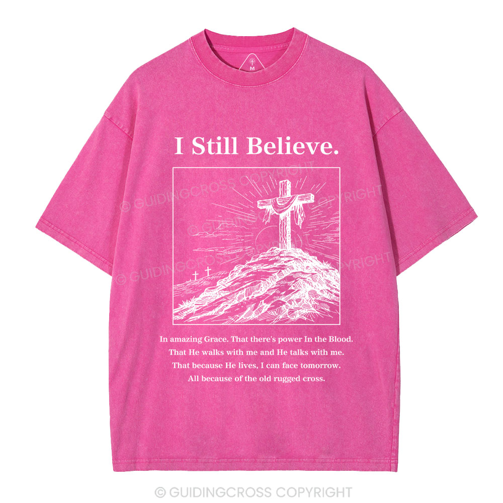 I Still Believe Christian Washed T-Shirt
