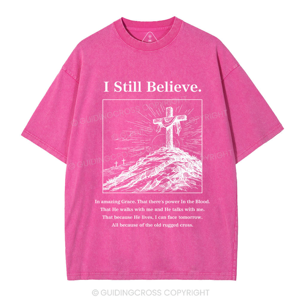 I Still Believe Christian Washed T-Shirt
