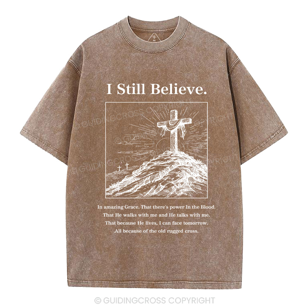 I Still Believe Christian Washed T-Shirt