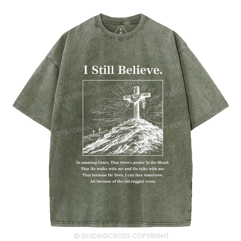 I Still Believe Christian Washed T-Shirt
