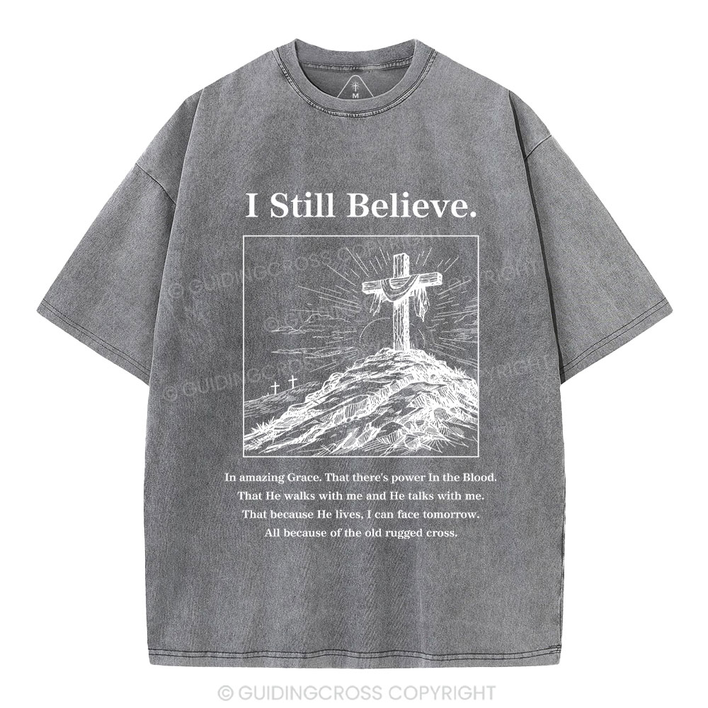 I Still Believe Christian Washed T-Shirt