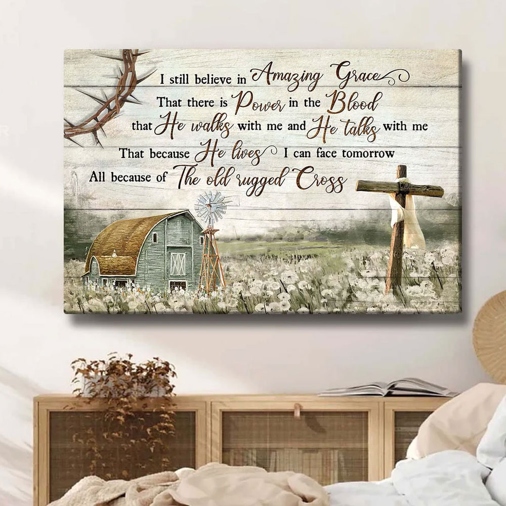 I Still Believe In Amazing Grace Christian Canvas Wall Art
