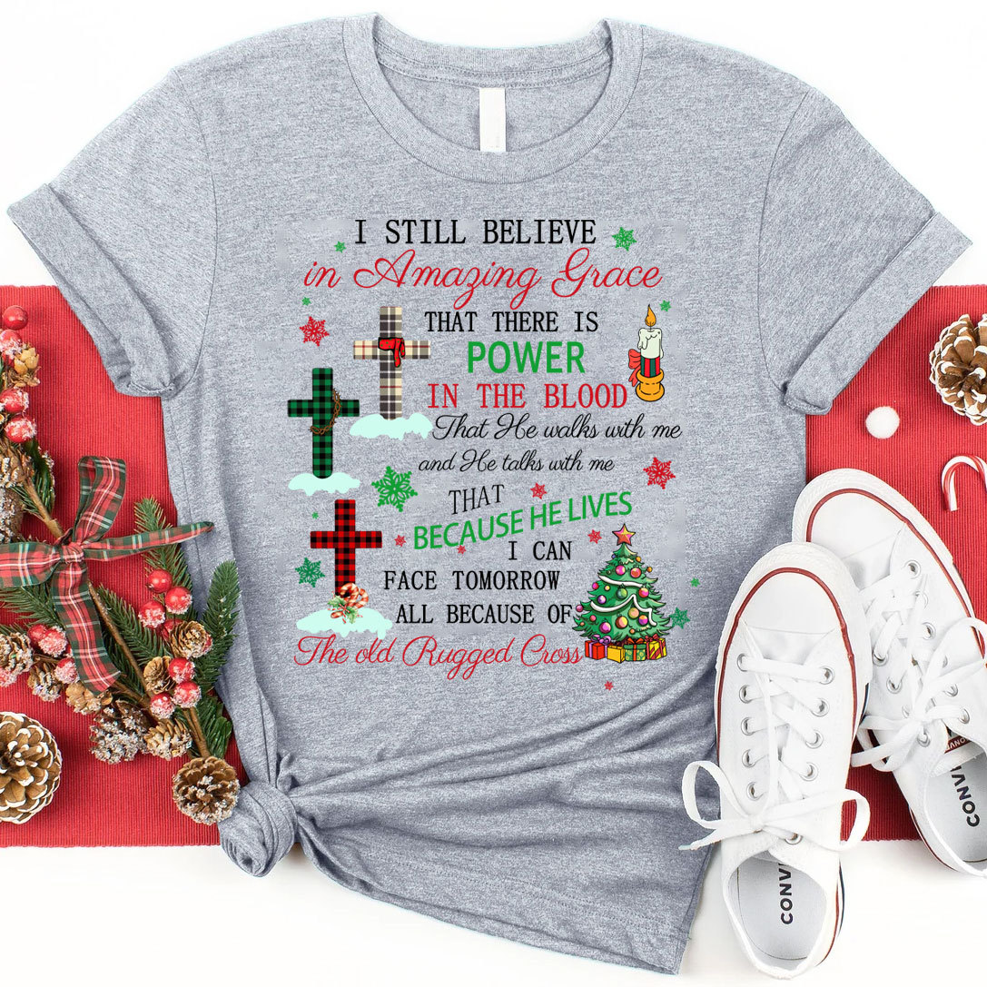 I Still Believe In Amazing Grace Christian T-Shirt