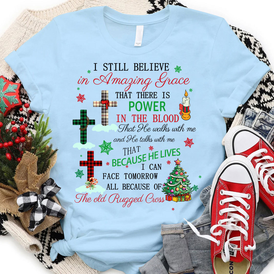 I Still Believe In Amazing Grace Christian T-Shirt