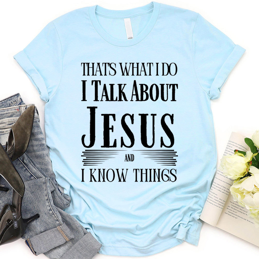 I Talk About Jesus Christian T-Shirt