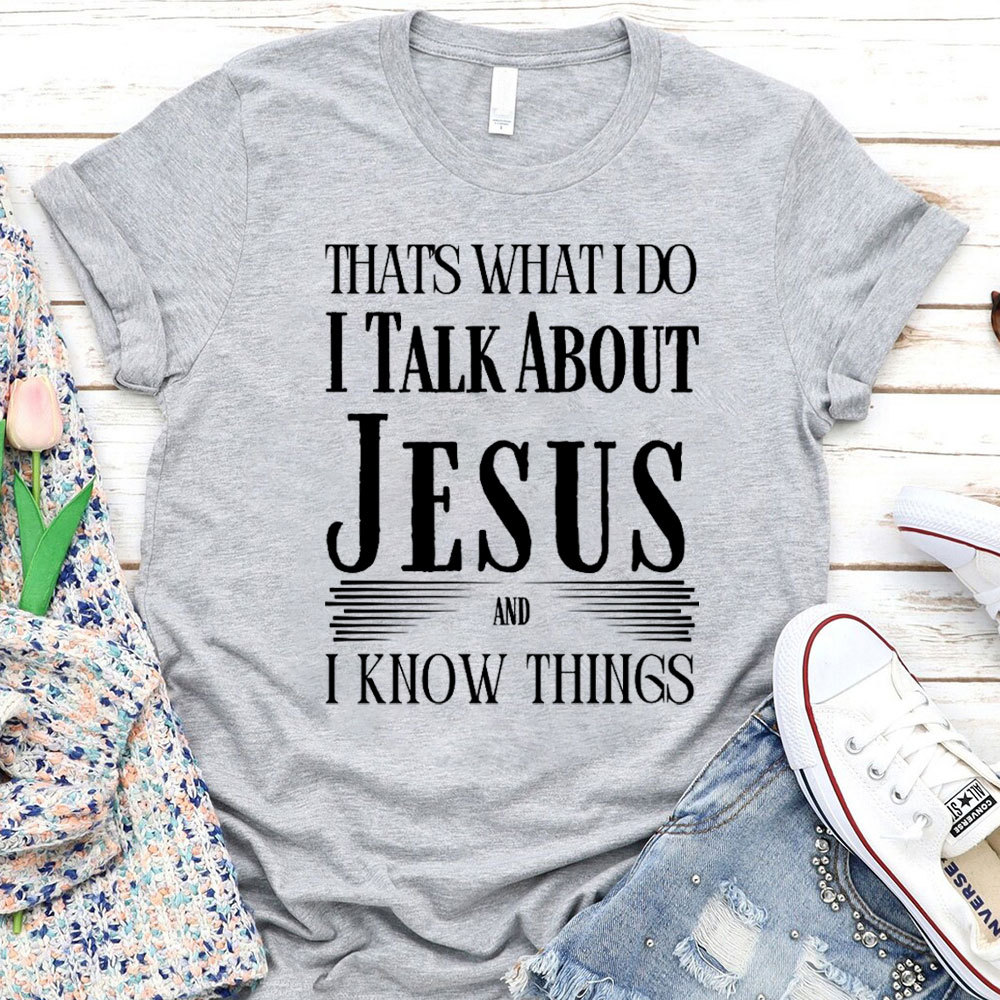 I Talk About Jesus Christian T-Shirt