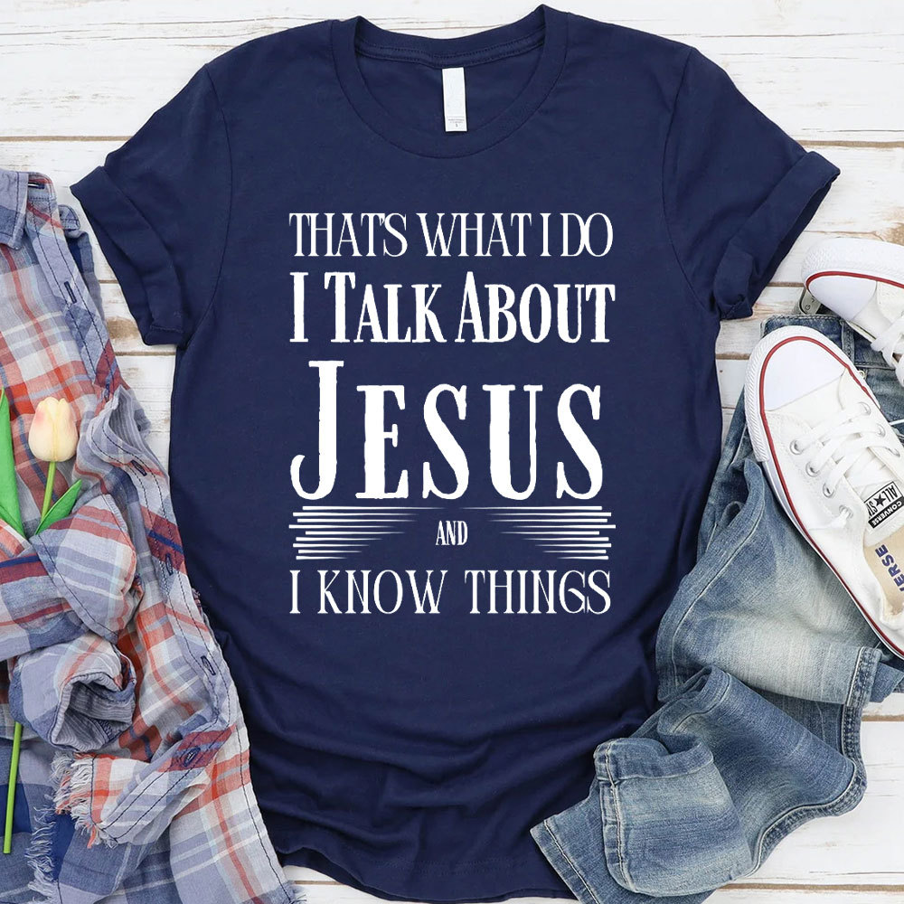 I Talk About Jesus Christian T-Shirt