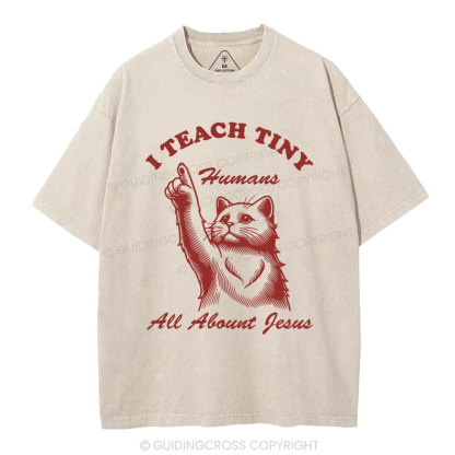 I Teach Tiny All About Jesus Christian Washed T-Shirt