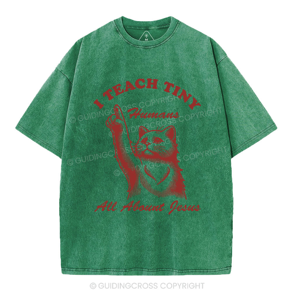 I Teach Tiny All About Jesus Christian Washed T-Shirt