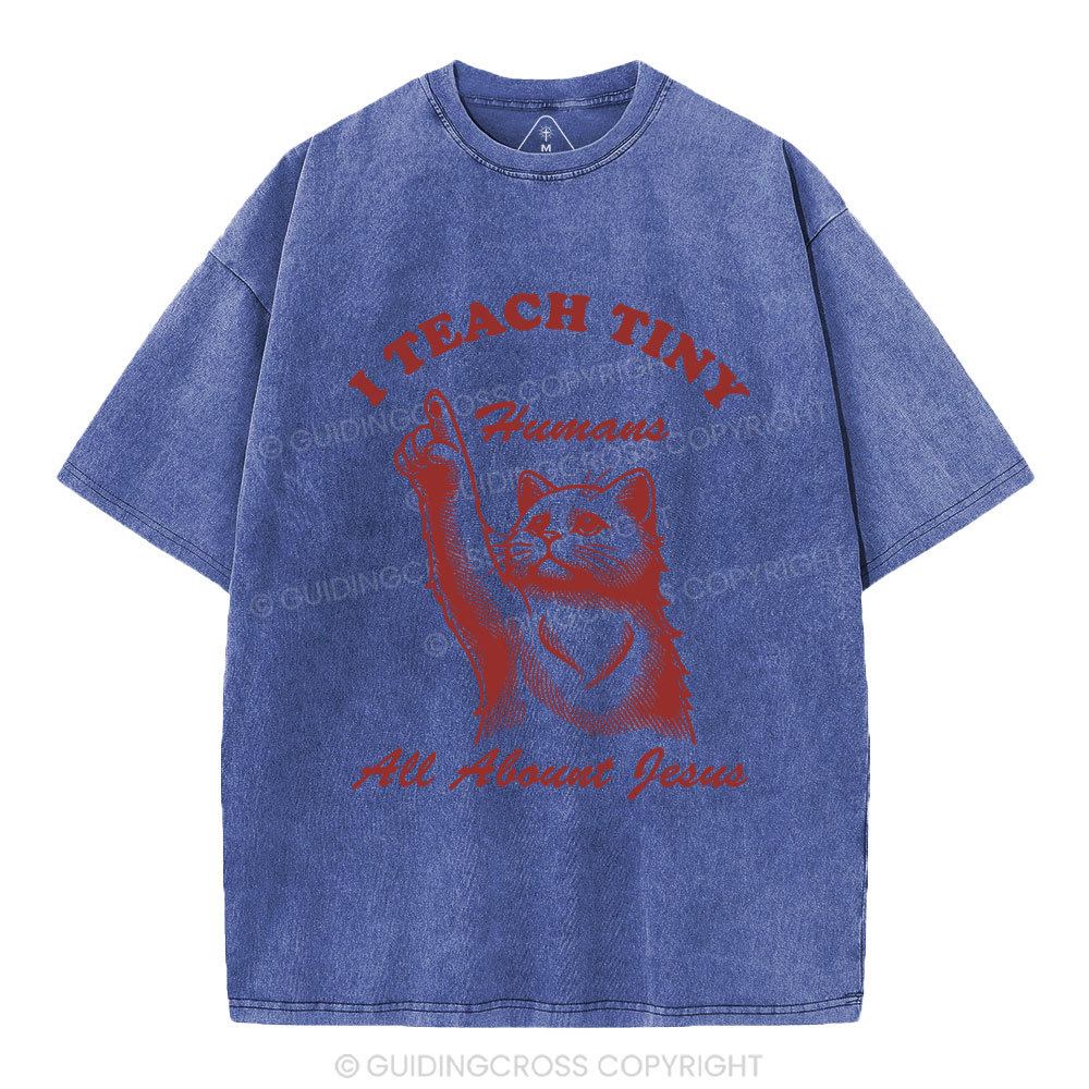I Teach Tiny All About Jesus Christian Washed T-Shirt