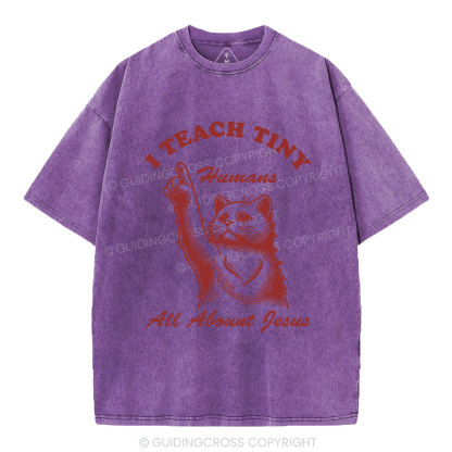 I Teach Tiny All About Jesus Christian Washed T-Shirt