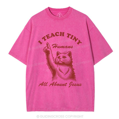 I Teach Tiny All About Jesus Christian Washed T-Shirt