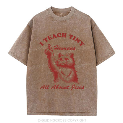 I Teach Tiny All About Jesus Christian Washed T-Shirt