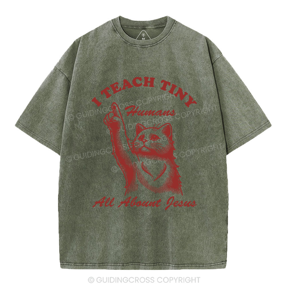 I Teach Tiny All About Jesus Christian Washed T-Shirt