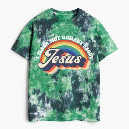 I Teach Tiny Human About Jesus Christian Heavy Cotton Tie Dye T-Shirt