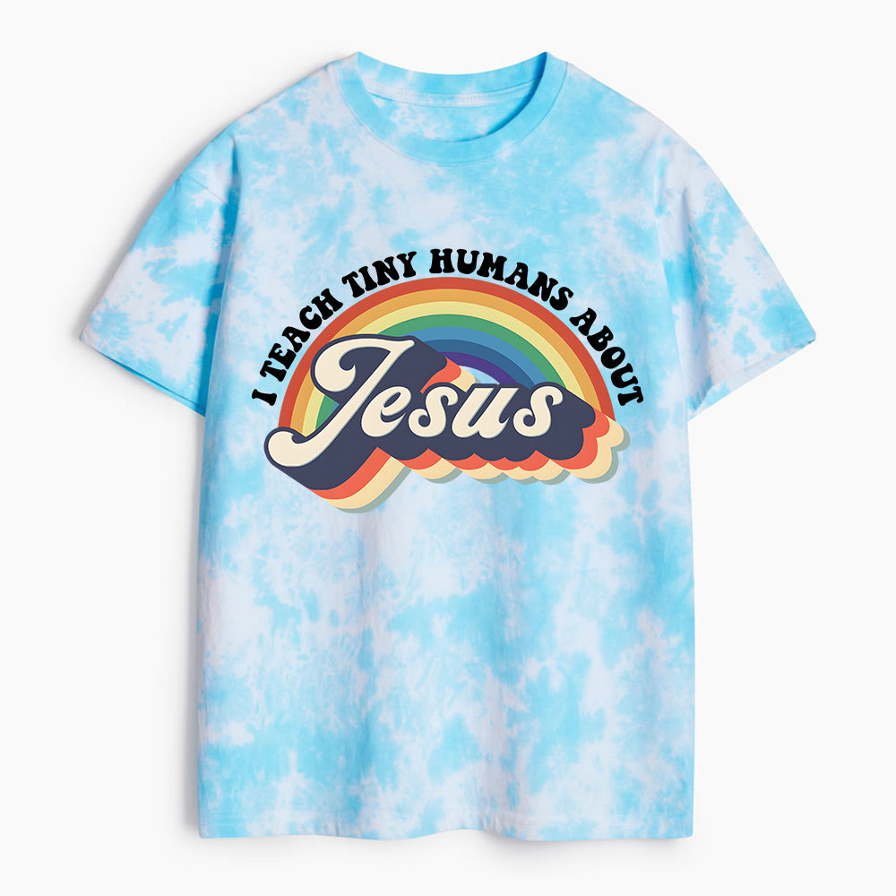 I Teach Tiny Human About Jesus Christian Heavy Cotton Tie Dye T-Shirt