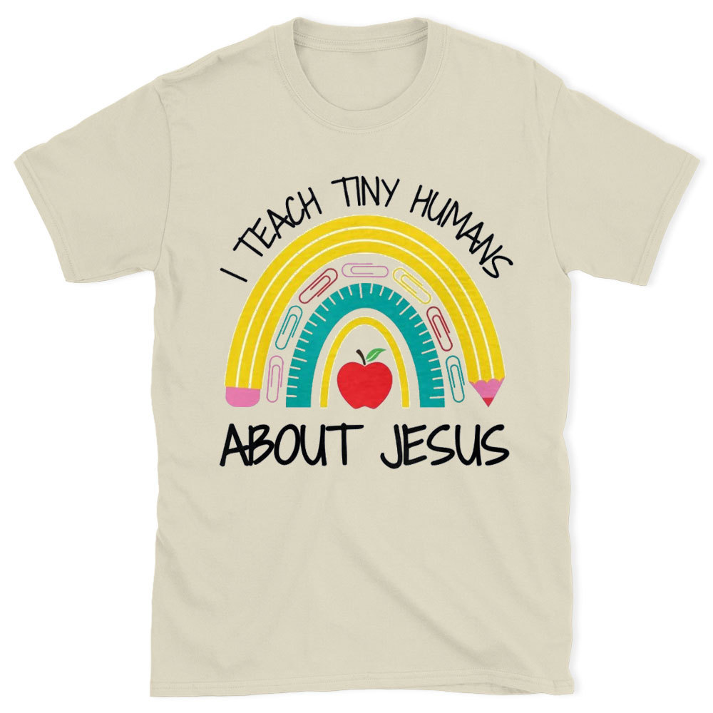 I Teach Tiny Humans About Jesus Christian T-Shirt