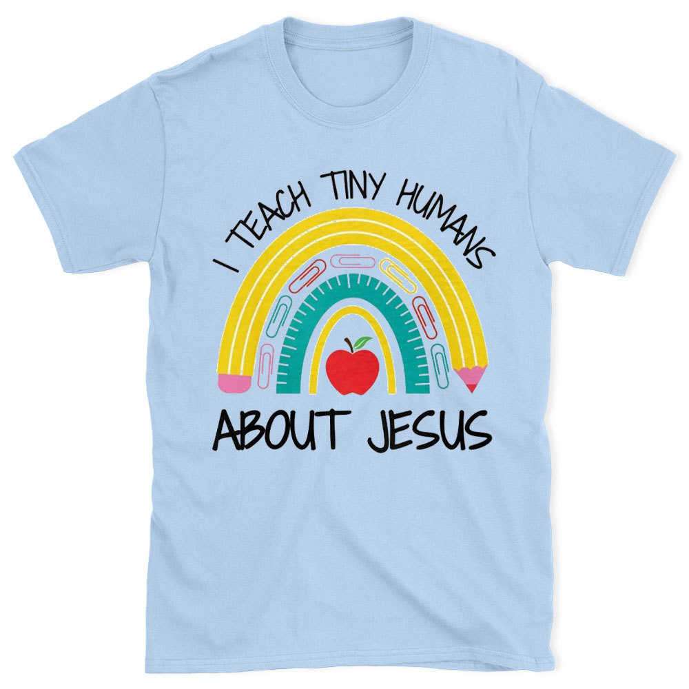 I Teach Tiny Humans About Jesus Christian T-Shirt