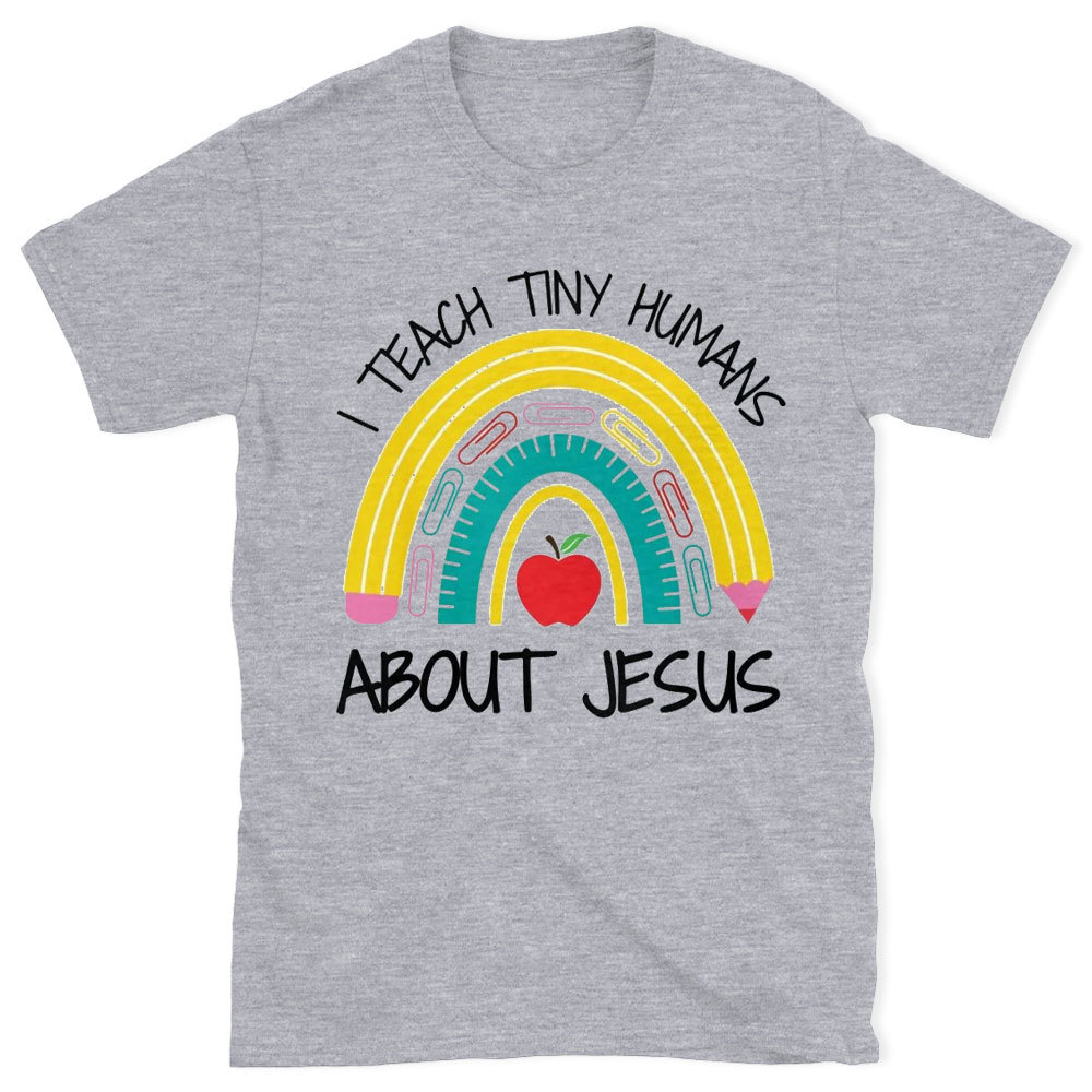 I Teach Tiny Humans About Jesus Christian T-Shirt