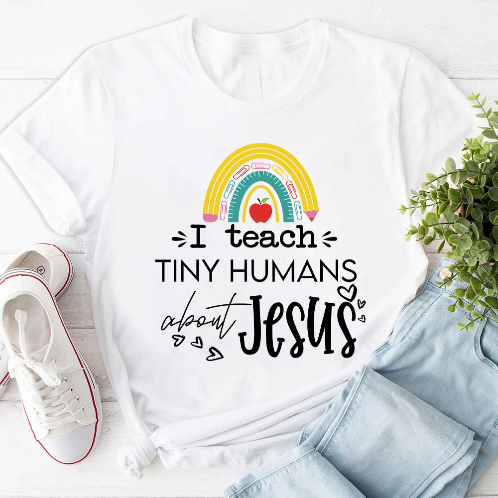 I Teach Tiny Humans About Jesus Christian T-Shirt