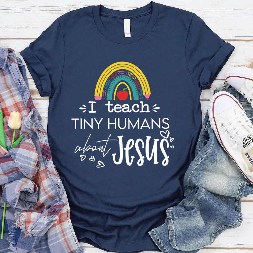 I Teach Tiny Humans About Jesus Christian T-Shirt
