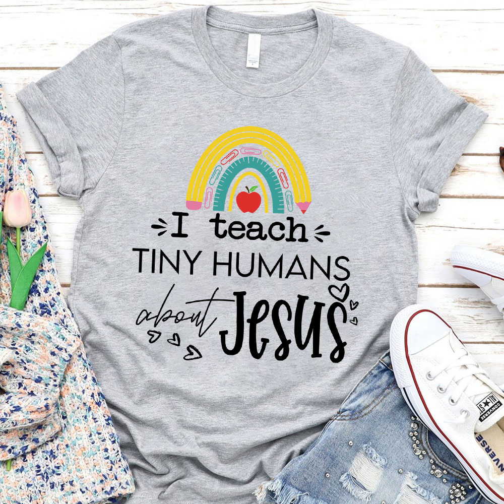 I Teach Tiny Humans About Jesus Christian T-Shirt