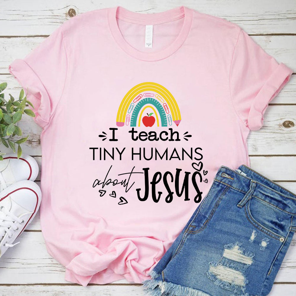I Teach Tiny Humans About Jesus Christian T-Shirt