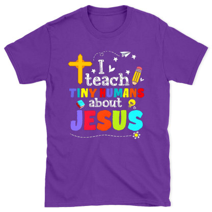 I Teach Tiny Humans About Jesus Christian T-Shirt