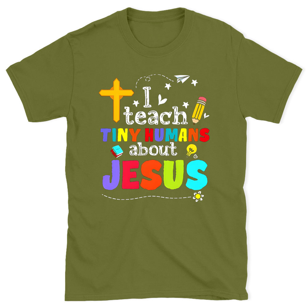 I Teach Tiny Humans About Jesus Christian T-Shirt