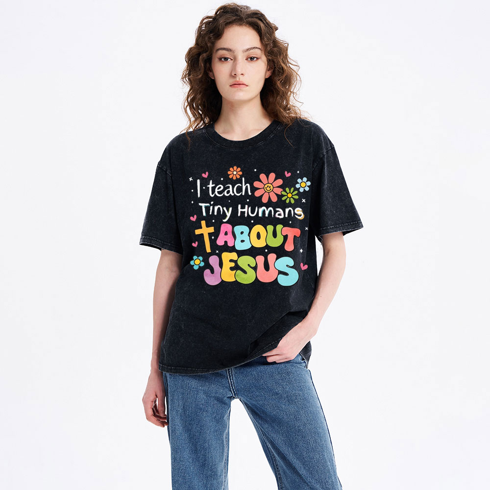I Teach Tiny Humans About Jesus Christian Washed T-Shirt