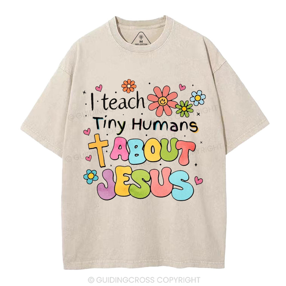 I Teach Tiny Humans About Jesus Christian Washed T-Shirt