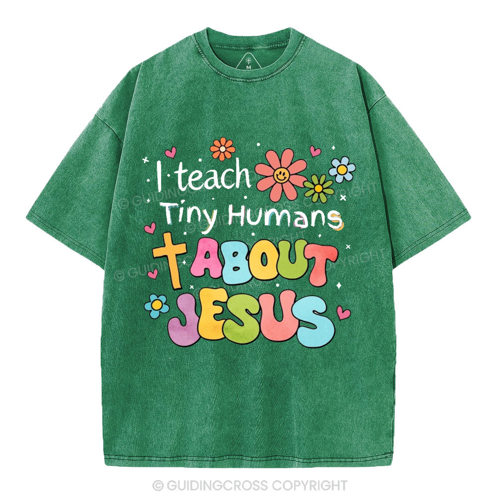 I Teach Tiny Humans About Jesus Christian Washed T-Shirt
