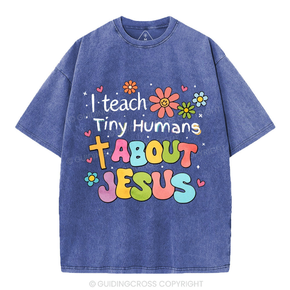 I Teach Tiny Humans About Jesus Christian Washed T-Shirt