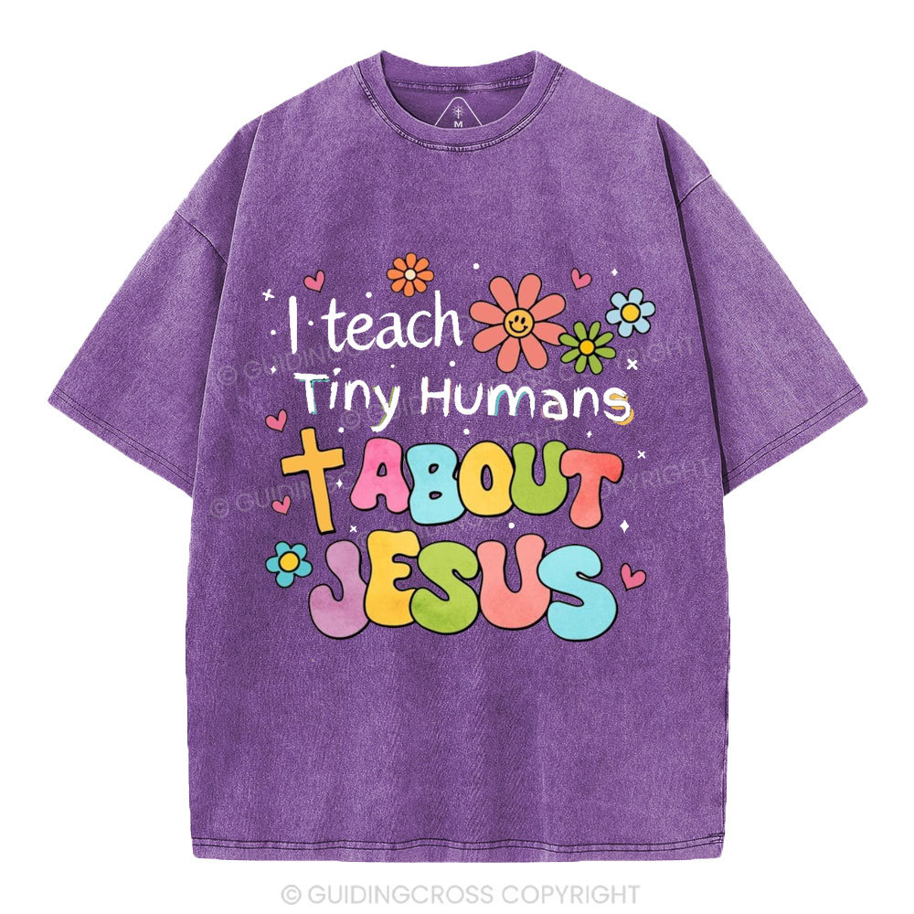 I Teach Tiny Humans About Jesus Christian Washed T-Shirt