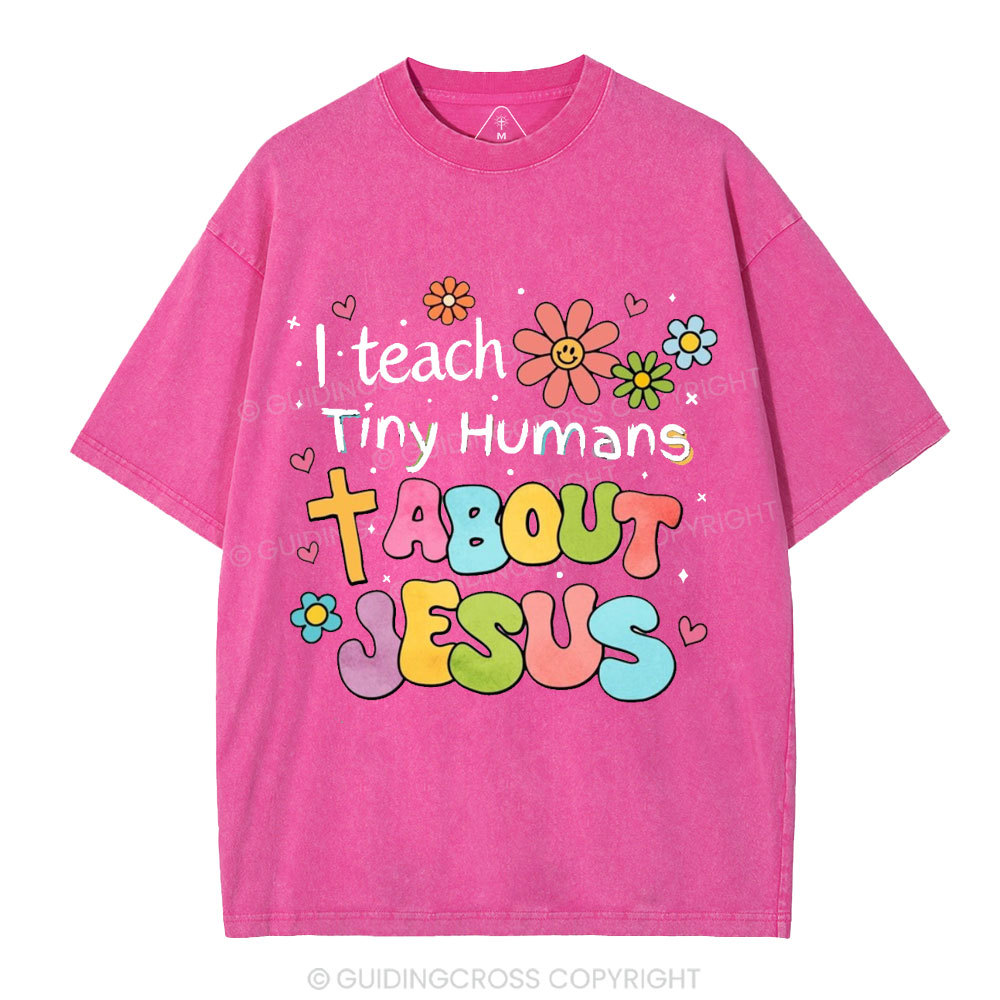 I Teach Tiny Humans About Jesus Christian Washed T-Shirt
