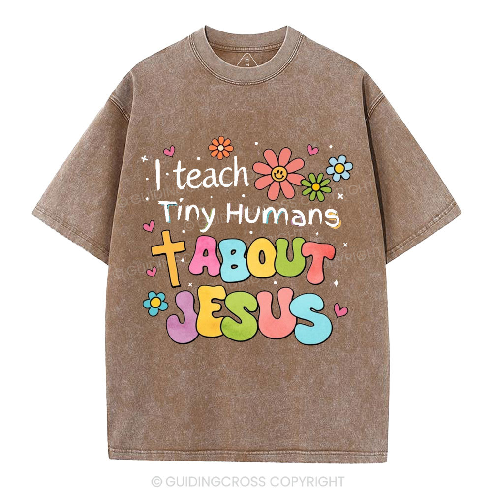 I Teach Tiny Humans About Jesus Christian Washed T-Shirt