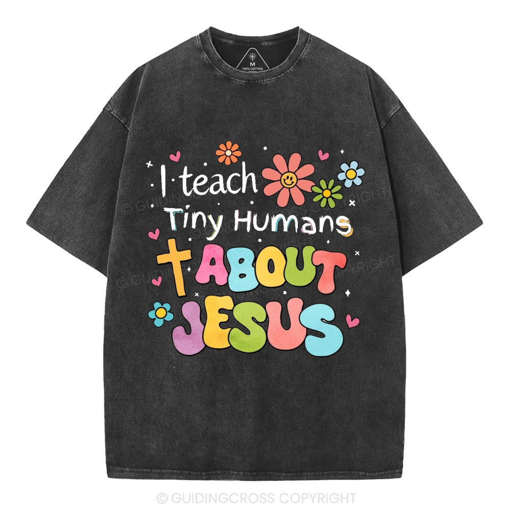 I Teach Tiny Humans About Jesus Christian Washed T-Shirt