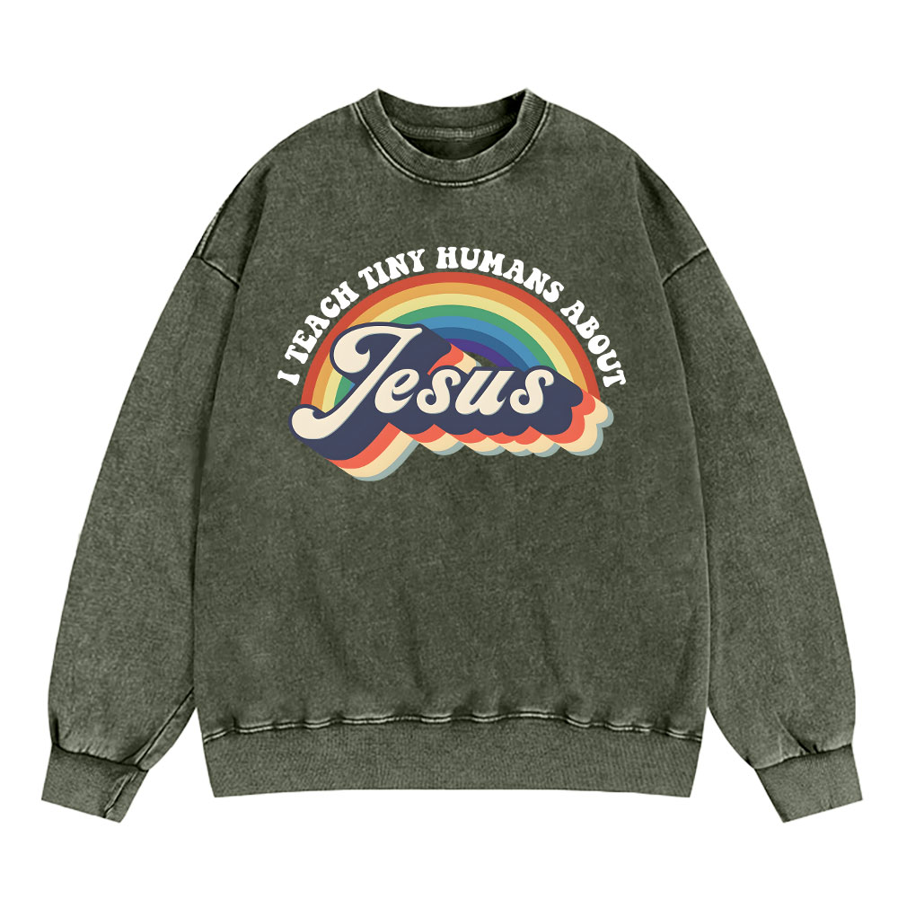 I Teach Tiny Humans About Jesus Rainbow Christian Washed Sweatshirt Sale - GuidingCross