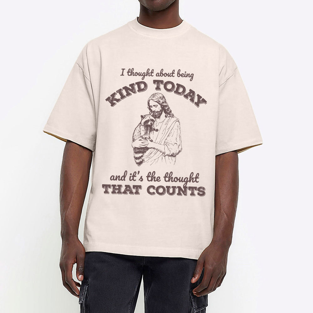 I Thought About Being Kind Today Christian Washed T-Shirt