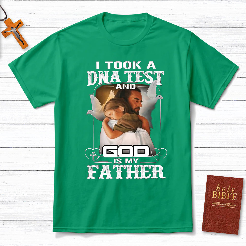 I Took A DNA Test And God Is My Father Christian T-Shirt