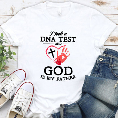 I Took A DNA Test And God Is My Father Christian T-Shirt