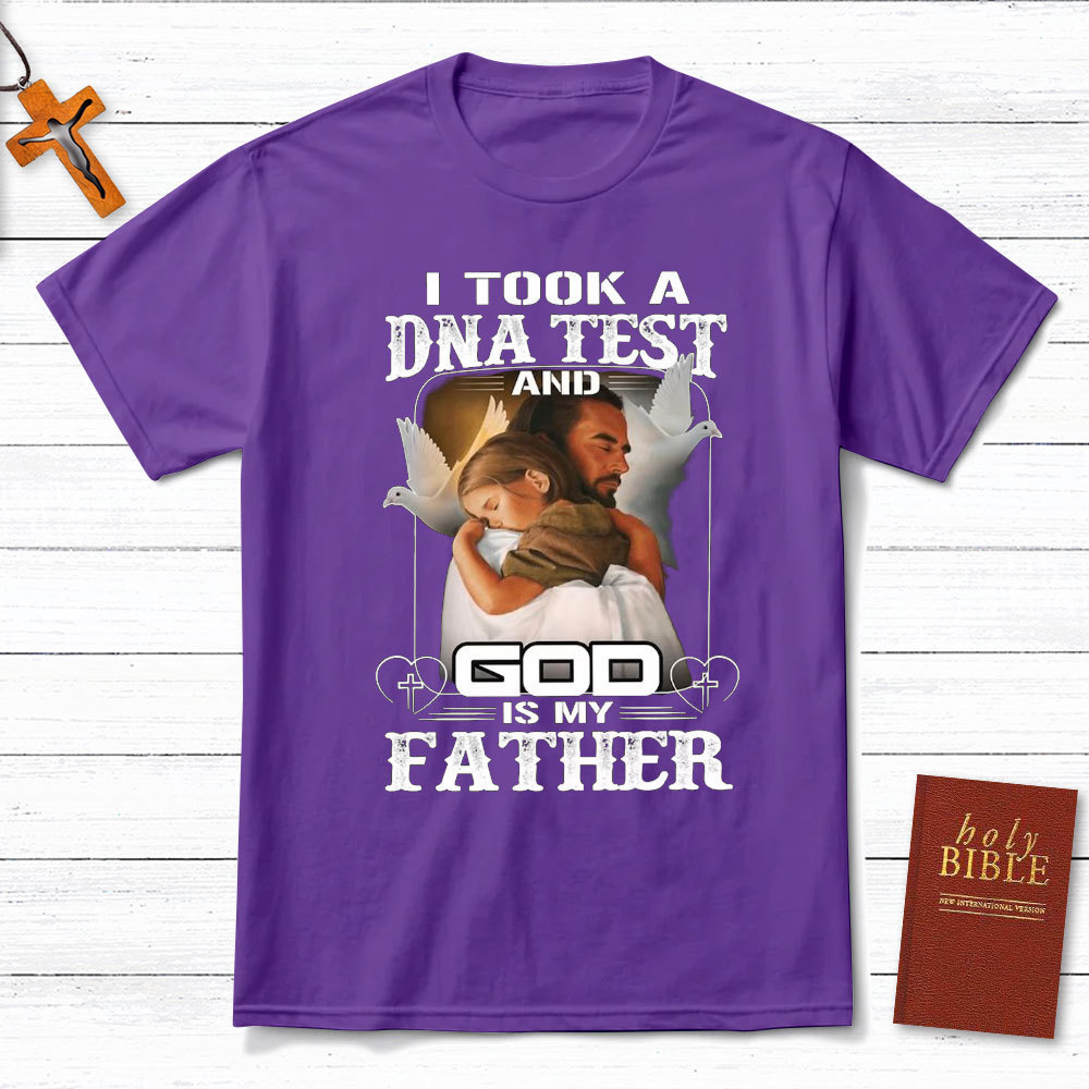 I Took A DNA Test And God Is My Father Christian T-Shirt